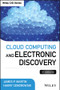 Cloud Computing and Electronic Discovery by James P. Martin, Harry Cendrowski, 9781118764305