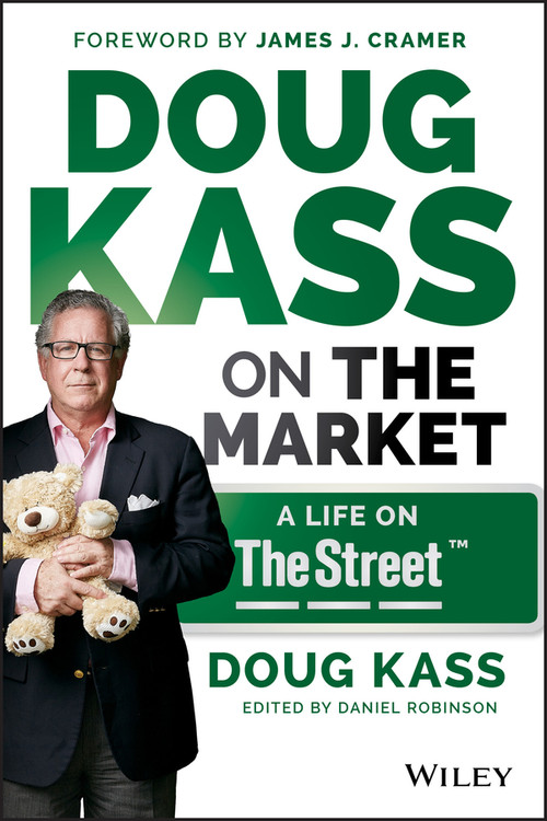 Doug Kass on the Market (A Life on TheStreet) by Douglas A. Kass, James J. Cramer, 9781118892985