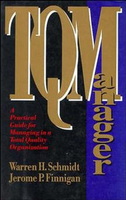 TQ Manager (A Practical Guide for Managing in a Total Quality Organization) by Warren H. Schmidt, Jerome P. Finnigan, 9781555425593