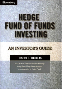 Hedge Fund of Funds Investing (An Investor's Guide) by Joseph G. Nicholas, 9781576601242