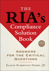 The RIA's Compliance Solution Book (Answers for the Critical Questions) by Elayne Robertson Demby, 9781576601921
