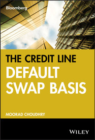 The Credit Default Swap Basis by Moorad Choudhry, 9781576602362