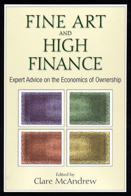 Fine Art and High Finance (Expert Advice on the Economics of Ownership) by Clare McAndrew, 9781576603338