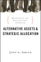 Alternative Assets and Strategic Allocation (Rethinking the Institutional Approach) by John B. Abbink, 9781576603680