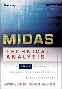 MIDAS Technical Analysis (A VWAP Approach to Trading and Investing in Today's Markets) by Andrew Coles, David Hawkins, 9781576603727