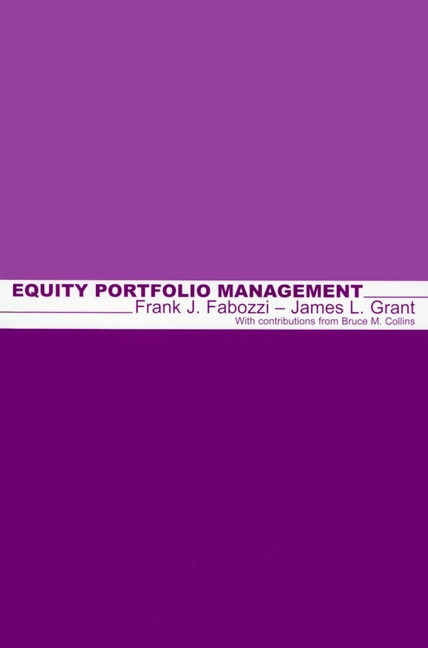 Equity Portfolio Management by Frank J. Fabozzi, James L. Grant, 9781883249403