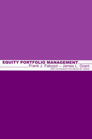 Equity Portfolio Management by Frank J. Fabozzi, James L. Grant, 9781883249403