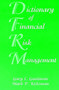 Dictionary of Financial Risk Management by Gary L. Gastineau, Mark P. Kritzman, 9781883249571