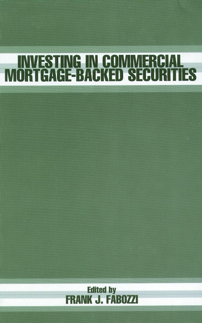 Investing in Commercial Mortgage-Backed Securities by Frank J. Fabozzi, 9781883249885