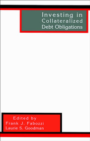 Investing in Collateralized Debt Obligations by Frank J. Fabozzi, Laurie S. Goodman, 9781883249908