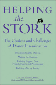 Helping the Stork (The Choices and Challenges of Donor Insemination) by Carol Frost Vercollone, Heidi Moss, Robert Moss, 9780028619170