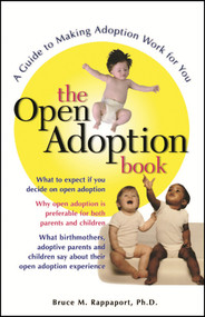 The Open Adoption Book (A Guide to Making Adoption Work for You) by Bruce M. Rappaport, 9780028621708