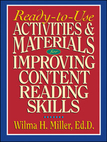 Ready-to-Use Activities & Materials for Improving Content Reading Skills by Wilma H. Miller, 9780130078155