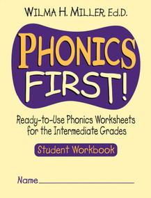 Phonics First! (Ready-to-Use Phonics Worksheets for the Intermediate Grades, Student Workbook) by Wilma H. Miller, 9780130414618