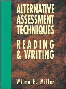 Alternative Assessment Techniques for Reading & Writing by Wilma H. Miller, 9780130425683