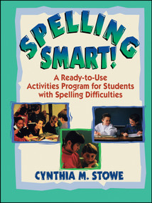 Spelling Smart! (A Ready-to-Use Activities Program for Students with Spelling Difficulties) by Cynthia M. Stowe, 9780130449788