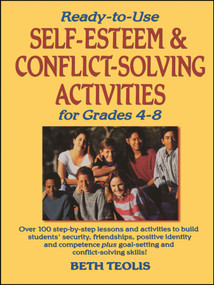 Ready-to-Use Self-Esteem & Conflict Solving Activities for Grades 4-8 by Beth Teolis, 9780130452566