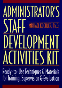 Administrator's Staff Development Activities Kit by Michael Koehler, Ph.D., 9780136798125