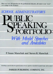 School Administrator's Public Speaking Portfolio (With Model Speeches and Anecdotes) by P. Susan Mamchak, Steven R. Mamchak, 9780137925568