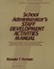 School Administrator's Staff Development Activities Manual by Ronald T. Hyman, 9780137926077
