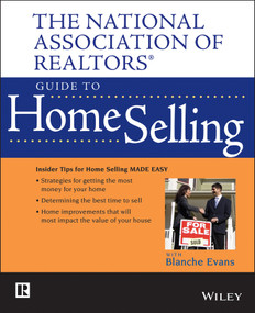 The National Association of Realtors Guide to Home Selling by National Association of Realtors (NAR), Blanche Evans, 9780470037904