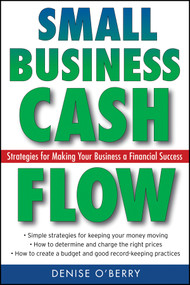 Small Business Cash Flow (Strategies for Making Your Business a Financial Success) by Denise O'Berry, 9780470040973