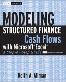 Modeling Structured Finance Cash Flows with Microsoft Excel (A Step-by-Step Guide) by Keith A. Allman, 9780470042908