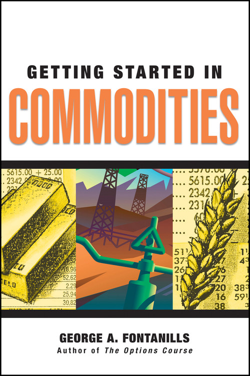 Getting Started in Commodities by George A. Fontanills, 9780470089491