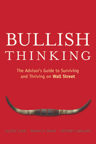 Bullish Thinking (The Advisor's Guide to Surviving and Thriving on Wall Street) by Alden Cass, Brian F. Shaw, Sydney LeBlanc, 9780470137703