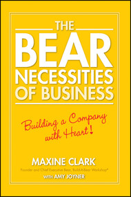 The Bear Necessities of Business (Building a Company with Heart) by Maxine Clark, Amy Joyner, 9780470139059