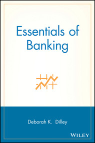 Essentials of Banking by Deborah K. Dilley, 9780470170885