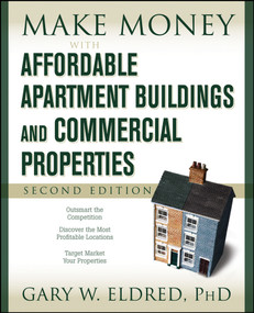 Make Money with Affordable Apartment Buildings and Commercial Properties by Gary W. Eldred, 9780470183434