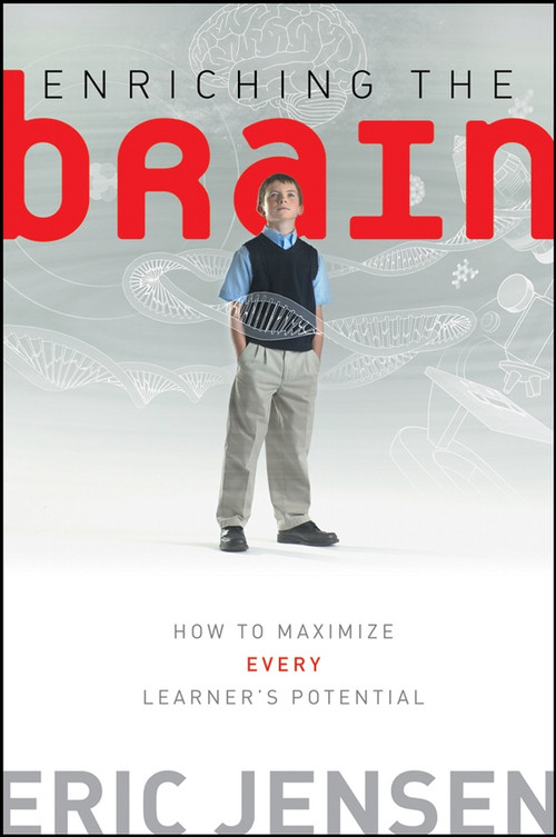 Enriching the Brain (How to Maximize Every Learner's Potential) by Eric Jensen, 9780470223895