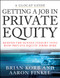 Getting a Job in Private Equity (Behind the Scenes Insight into How Private Equity Funds Hire) by Brian Korb, Aaron Finkel, 9780470292624