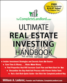 The CompleteLandlord.com Ultimate Real Estate Investing Handbook by William A. Lederer, 9780470323168
