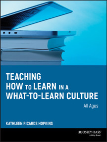 Teaching How to Learn in a What-to-Learn Culture by Kathleen R. Hopkins, 9780470343524
