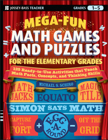 Mega-Fun Math Games and Puzzles for the Elementary Grades (Over 125 Activities that Teach Math Facts, Concepts, and Thinking Skills) by Michael S. Schiro, 9780470344750