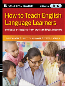 How to Teach English Language Learners (Effective Strategies from Outstanding Educators, Grades K-6) by Diane Haager, Janette K. Klingner, Terese C. Aceves, 9780470390054