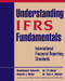 Understanding IFRS Fundamentals (International Financial Reporting Standards) by Nandakumar Ankarath, Kalpesh J. Mehta, T. P. Ghosh, Yass A. Alkafaji, 9780470399149
