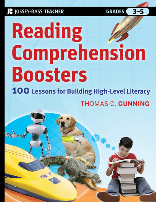 Reading Comprehension Boosters (100 Lessons for Building Higher-Level Literacy, Grades 3-5) by Thomas G. Gunning, 9780470399927