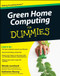 Green Home Computing For Dummies by Woody Leonhard, Katherine Murray, 9780470467459