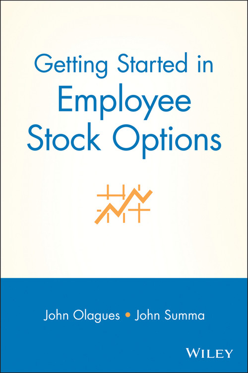 Getting Started In Employee Stock Options by John Olagues, John F. Summa, 9780470471920