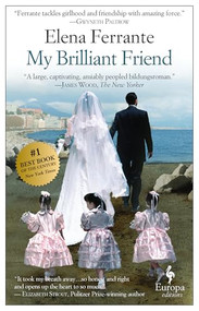 My Brilliant Friend by Elena Ferrante, Ann Goldstein, 9781609450786