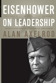 Eisenhower on Leadership (Ike's Enduring Lessons in Total Victory Management) by Alan Axelrod, Peter Georgescu, 9780470626917