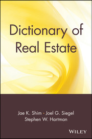 Dictionary of Real Estate by Jae K. Shim, Joel G. Siegel, Stephen W. Hartman, 9780471013358