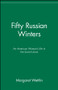 Fifty Russian Winters (An American Woman's Life in the Soviet Union) by Margaret Wettlin, 9780471028772