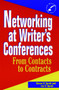 Networking at Writer's Conferences (From Contacts to Contracts) by Steven D. Spratt, Lee G. Spratt, 9780471055228