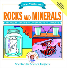 Janice VanCleave's Rocks and Minerals (Mind-Boggling Experiments You Can Turn Into Science Fair Projects) by Janice VanCleave, 9780471102694