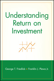 Understanding Return on Investment by George T. Friedlob, Franklin J. Plewa, Jr., 9780471103721