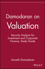 Damodaran on Valuation, Study Guide (Security Analysis for Investment and Corporate Finance) by Aswath Damodaran, 9780471108979